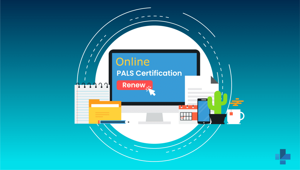 easy PALS certification renewal tips