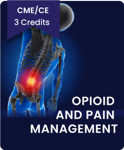 Opioid and Pain Management