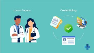 How Hospitals Manage Credentialing for Locum Tenens and Temporary Staff