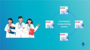 How Healthcare Providers Can Manage Multi-Facility Credentialing
