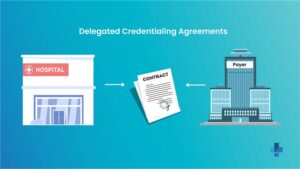 Delegated Credentialing Agreements with Payers: Risks and Compliance Checklists